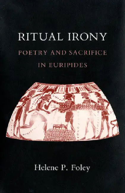 Ritual Irony (English, Helene P. Foley)