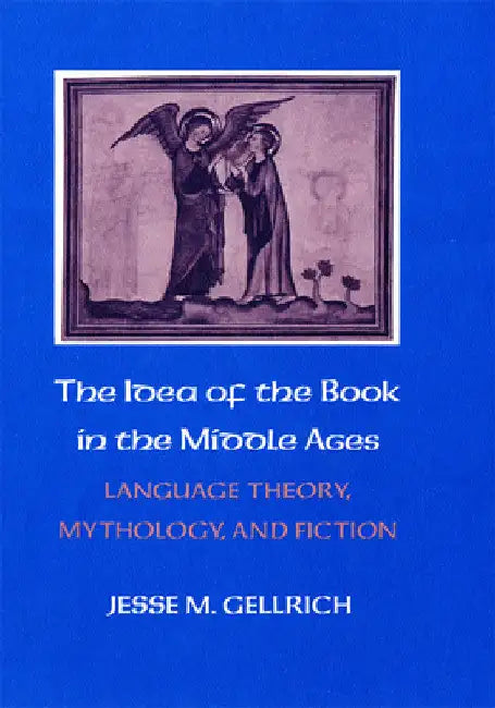 Buy The Idea of the Book in the Middle Ages (English, Jesse Gellrich) — BookShops.in