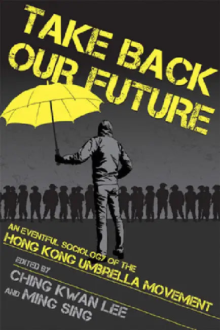 Buy Take Back Our Future (English, Ching Kwan Lee | Ming Sing) — BookShops.in