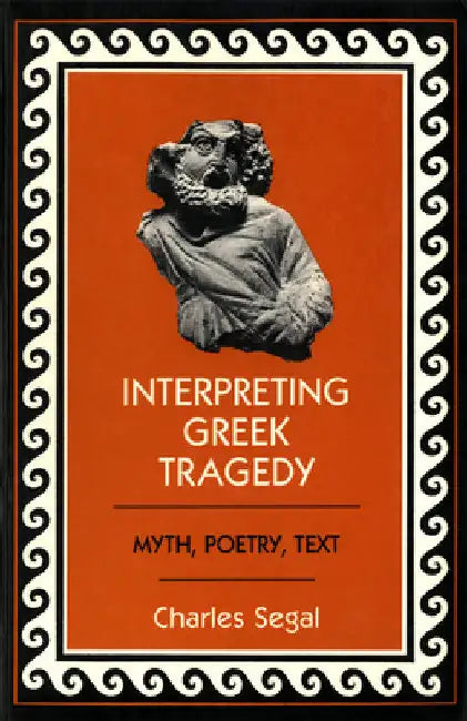 Buy Interpreting Greek Tragedy (English, Charles Segal) โ BookShops.in