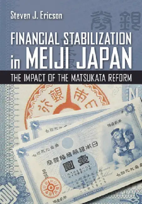 Buy Financial Stabilization in Meiji Japan (English, Steven J. Ericson) — BookShops.in