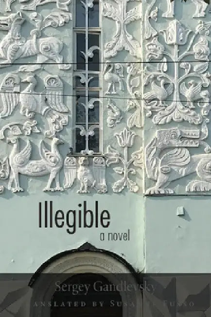 Buy Illegible (English, Sergey Gandlevsky | Susanne Fusso) — BookShops.in