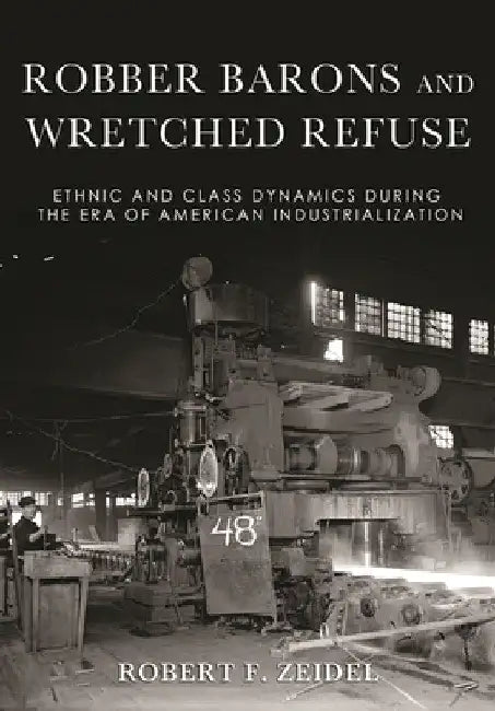 Buy Robber Barons and Wretched Refuse (English, Robert F. Zeidel) — BookShops.in
