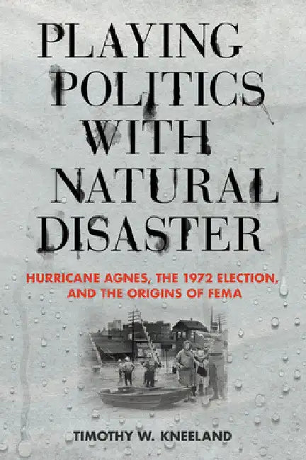 Buy Playing Politics with Natural Disaster (English, Timothy W. Kneeland) — BookShops.in