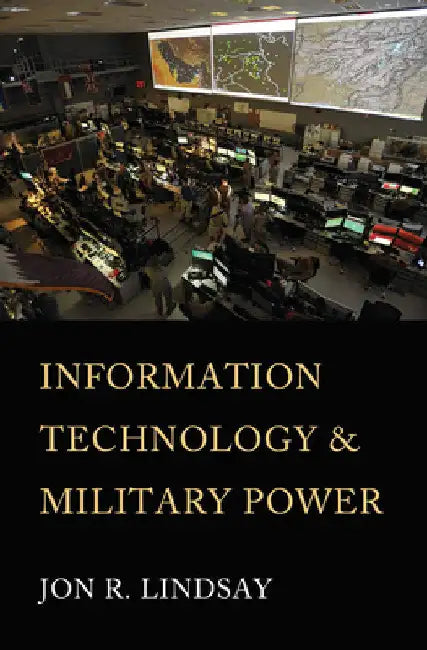 Buy Information Technology and Military Power (English, Jon R. Lindsay) — BookShops.in
