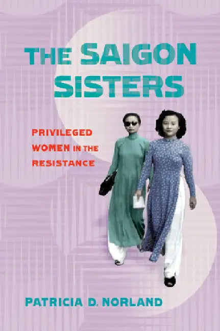 Buy The Saigon Sisters (English, Patricia D. Norland) — BookShops.in