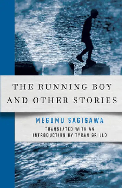 Buy The Running Boy and Other Stories (English, Megumu Sagisawa | Tyran Grillo) — BookShops.in