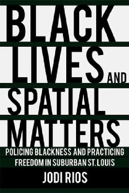 Buy Black Lives and Spatial Matters (English, Jodi Rios) — BookShops.in