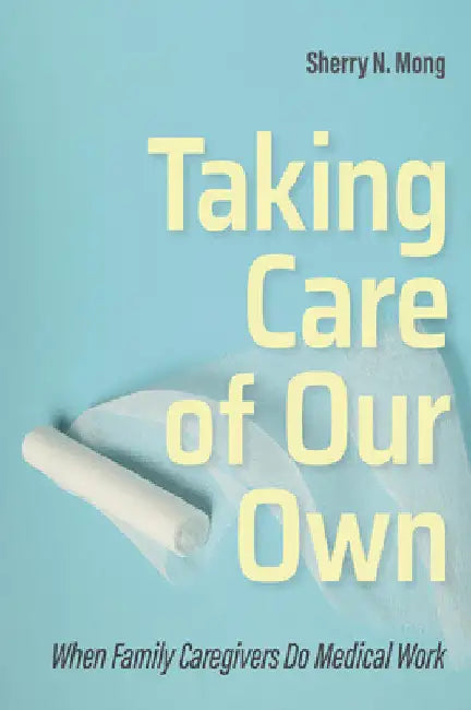 Buy Taking Care of Our Own (English, Sherry N. Mong) — BookShops.in