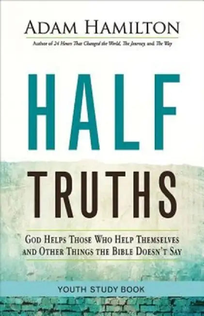 Buy Half Truths Youth Study Book (English, Adam Hamilton) β BookShops.in