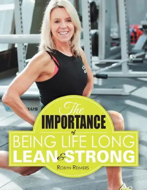 Buy The Importance of Being Life Long Lean and Strong (English, Robyn Reimers) — BookShops.in