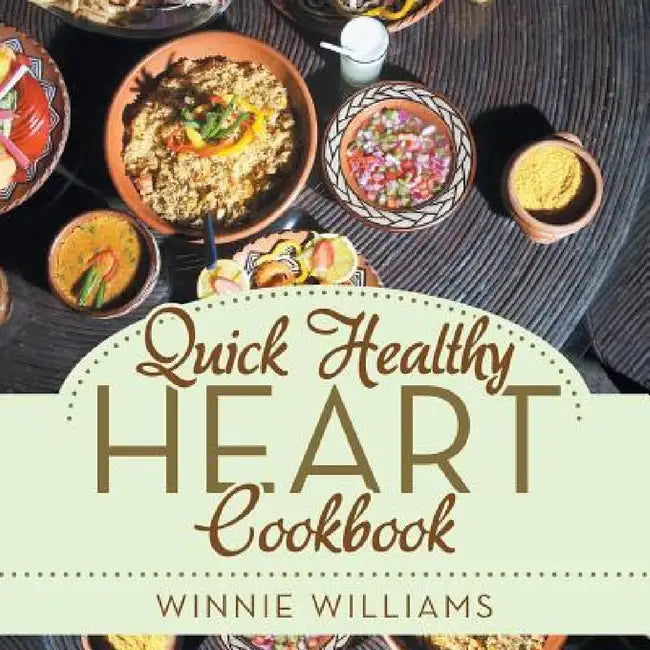 Buy Quick Healthy Heart Cookbook (English, Winnie Williams) — BookShops.in