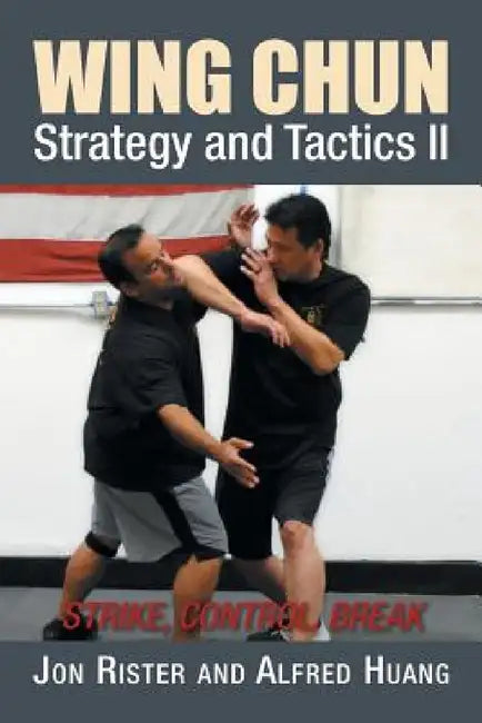 Buy Wing Chun Strategy and Tactics II (English, Jon Rister | Alfred Huang) — BookShops.in