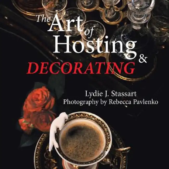 Buy The Art of Hosting and Decorating (English, Lydie J. Stassart) — BookShops.in