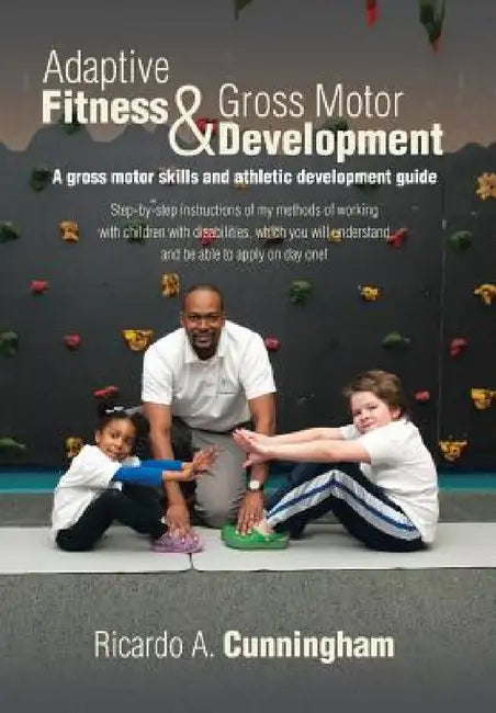 Buy Adaptive Fitness & Gross Motor Development (English, Ricardo a. Cunningham) — BookShops.in