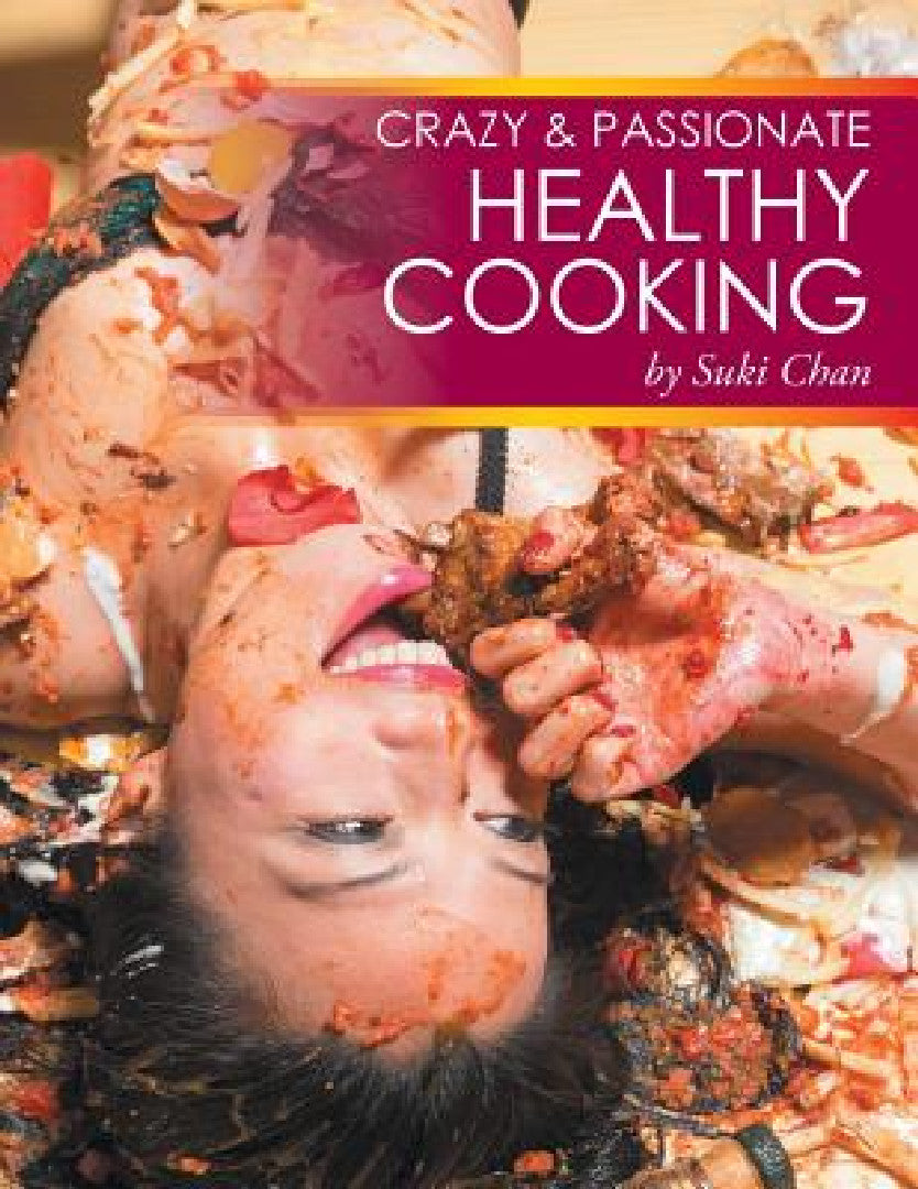 Buy Crazy and Passionate Healthy Cooking (English, Suki Chan) — BookShops.in