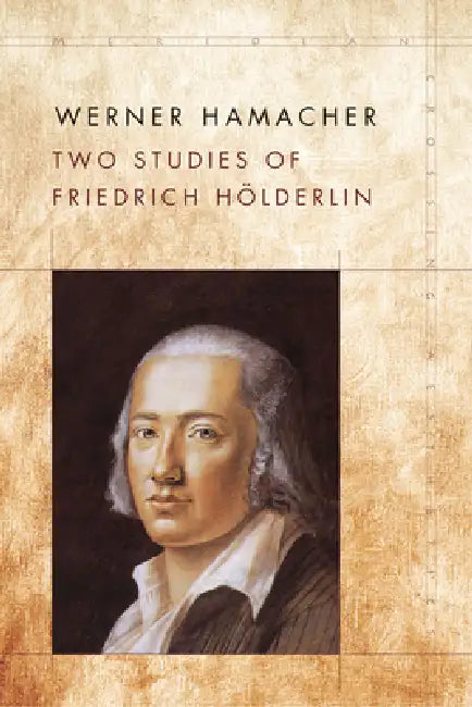 Buy Two Studies of Friedrich Hölderlin (English, Werner Hamacher | Peter Fenves | Julia Ng) — BookShops.in