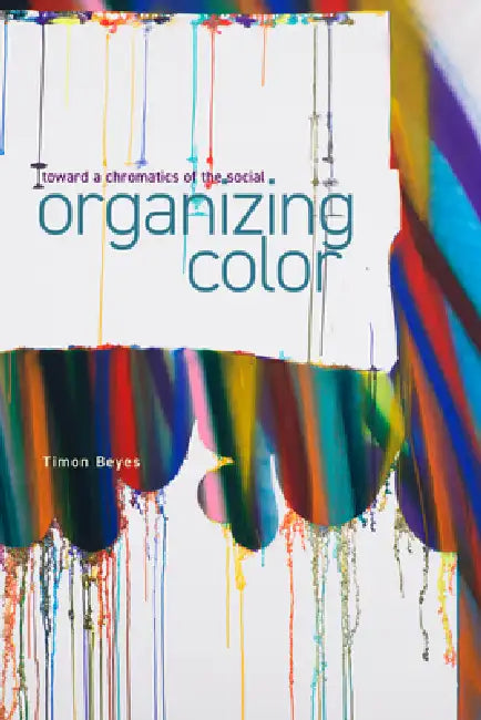 Buy Organizing Color (English, Timon Beyes) โ BookShops.in