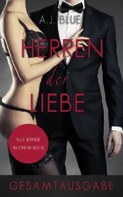 Buy Herren der Liebe - Der Roman (Gesamtausgabe) (English, A. J. Blue) — BookShops.in