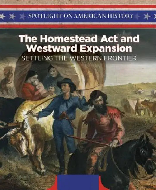 Buy The Homestead ACT and Westward Expansion (English, Irene Harris) — BookShops.in