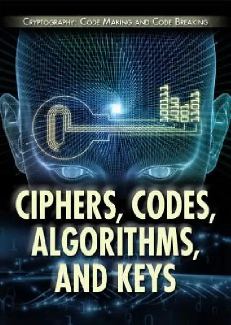 Buy Ciphers, Codes, Algorithms, and Keys (English, Laura La Bella) โ BookShops.in