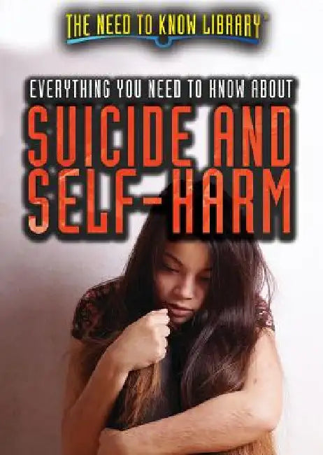 Buy Everything You Need to Know about Suicide and Self-Harm (English, Erin Pack-Jordan) โ BookShops.in