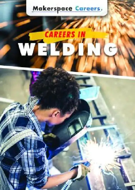 Buy Careers in Welding (Makerspace Careers) by Mary-Lane Kamberg | Rosen Young Adult English Paperback 2019 | Teen & Young Adult Science & Technology Book — BookShops.in