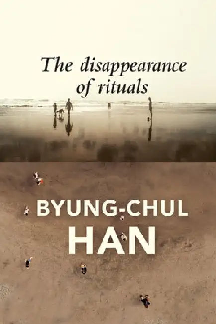 Buy The Disappearance of Rituals (English, Byung-Chul Han) — BookShops.in