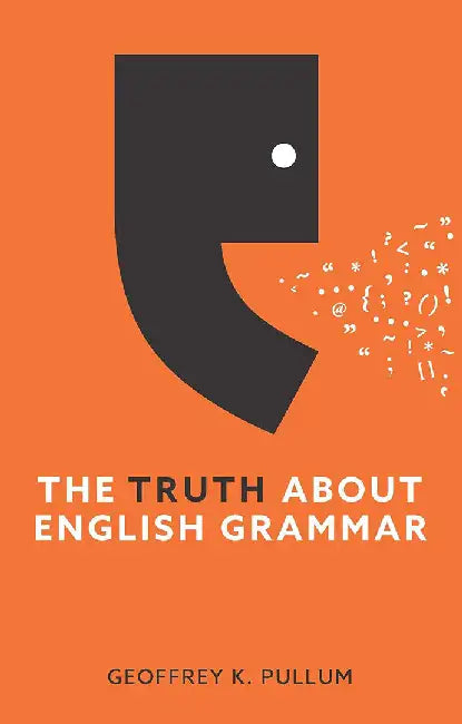 Buy The Truth about English Grammar (English, Geoffrey K. Pullum) — BookShops.in