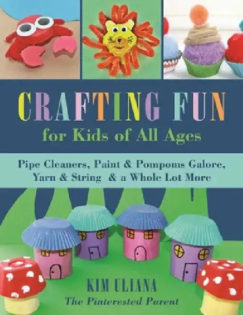 Buy Crafting Fun for Kids of All Ages (English, Kim Uliana) — BookShops.in