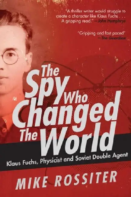 Buy The Spy Who Changed the World (English, Mike Rossiter) โ BookShops.in