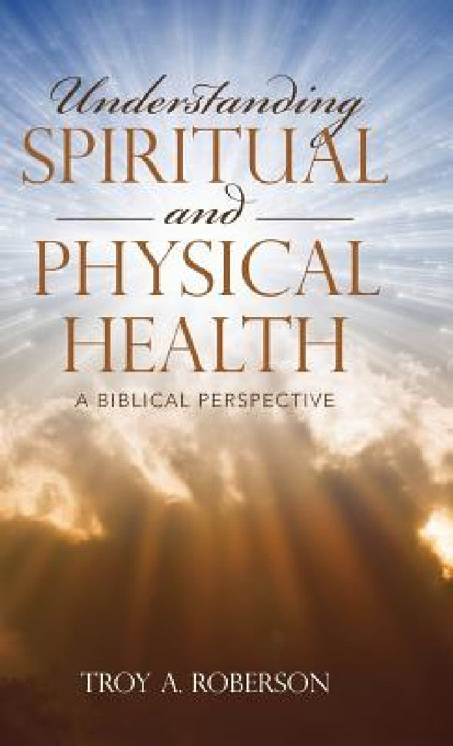 Buy Understanding Spiritual and Physical Health (English, Troy a. Roberson) โ BookShops.in