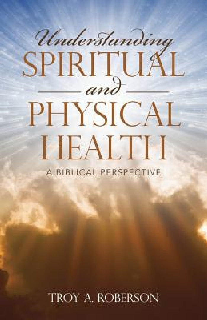 Buy Understanding Spiritual and Physical Health (English, Troy a. Roberson) โ BookShops.in