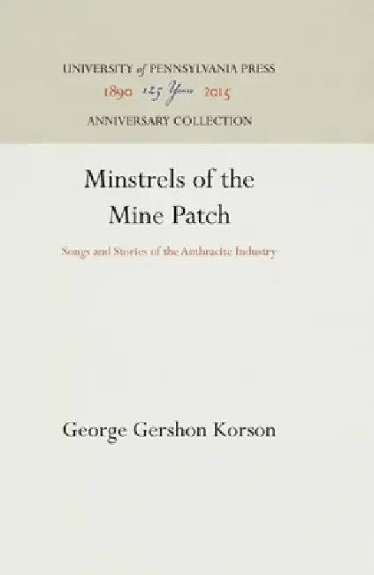 Buy Minstrels of the Mine Patch (English, George Gershon Korson) โ BookShops.in