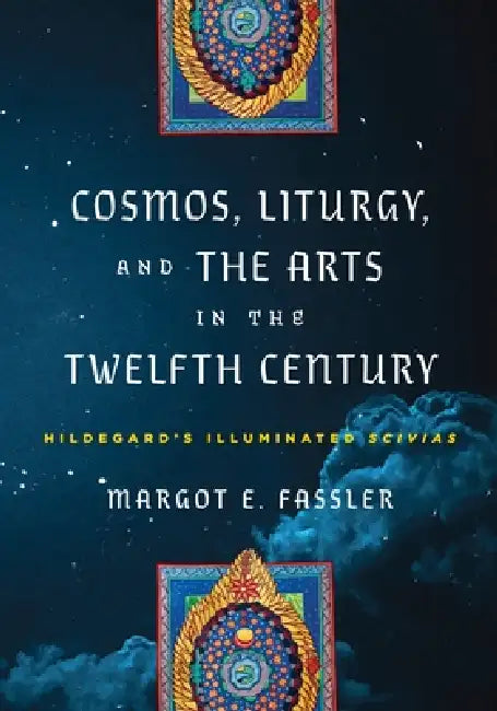 Buy Cosmos, Liturgy, and the Arts in the Twelfth Century (English, Margot E. Fassler) — BookShops.in