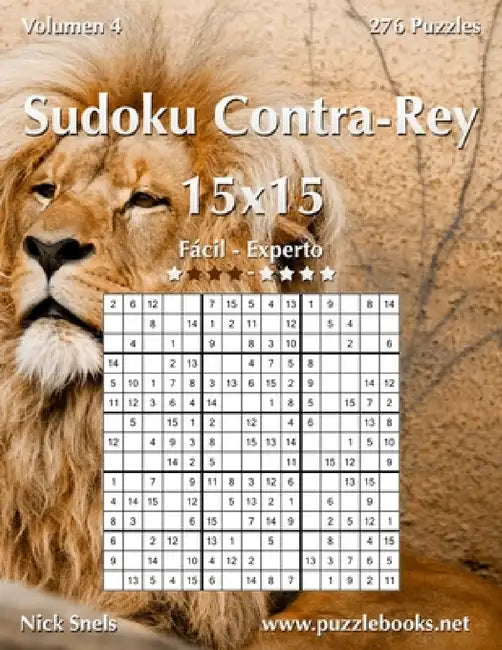 Buy Sudoku Contra-Rey 15x15 - De Fácil a Experto - Volumen 4 - 276 Puzzles (English, Nick Snels) — BookShops.in