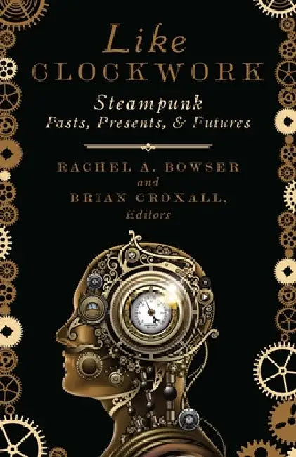 Buy Like Clockwork (English, Rachel A. Bowser | Brian Croxall) — BookShops.in