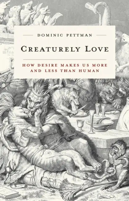 Buy Creaturely Love (English, Dominic Pettman) — BookShops.in