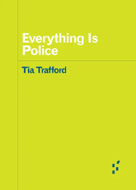 Buy Everything Is Police (English, Tia Trafford) — BookShops.in