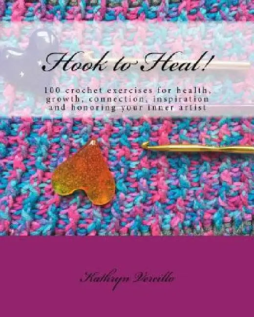 Buy Hook to Heal! (English, Kathryn L. Vercillo) — BookShops.in