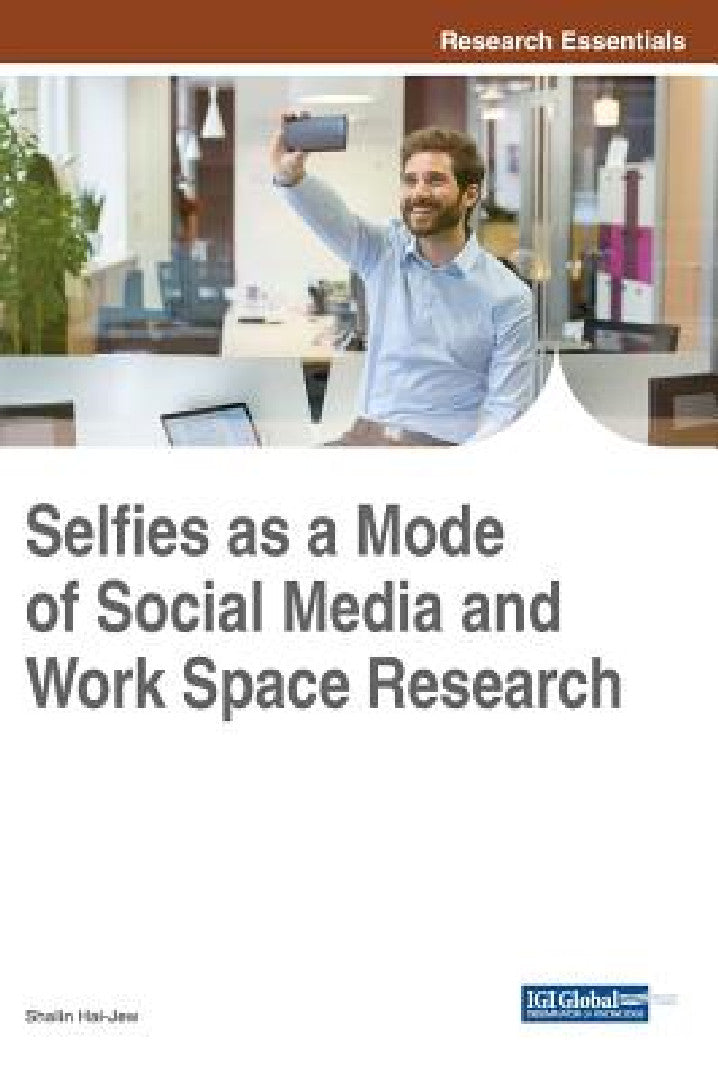 Buy Selfies as a Mode of Social Media and Work Space Research (English, Shalin Hai-Jew) — BookShops.in