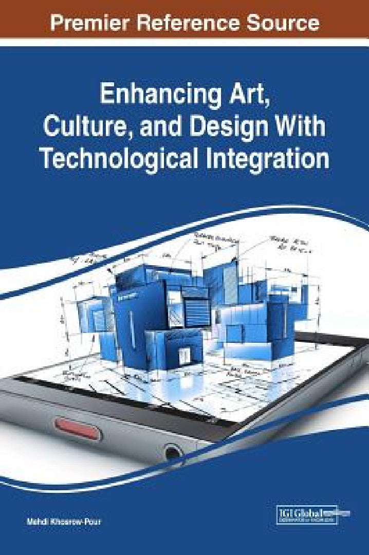 Buy Enhancing Art, Culture, and Design With Technological Integration (English, D. B. a. Mehdi Khosrow-Pour) — BookShops.in