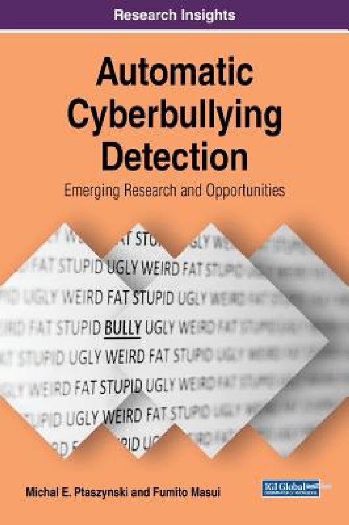 Buy Automatic Cyberbullying Detection (English, Michal E. Ptaszynski | Fumito Masui) — BookShops.in