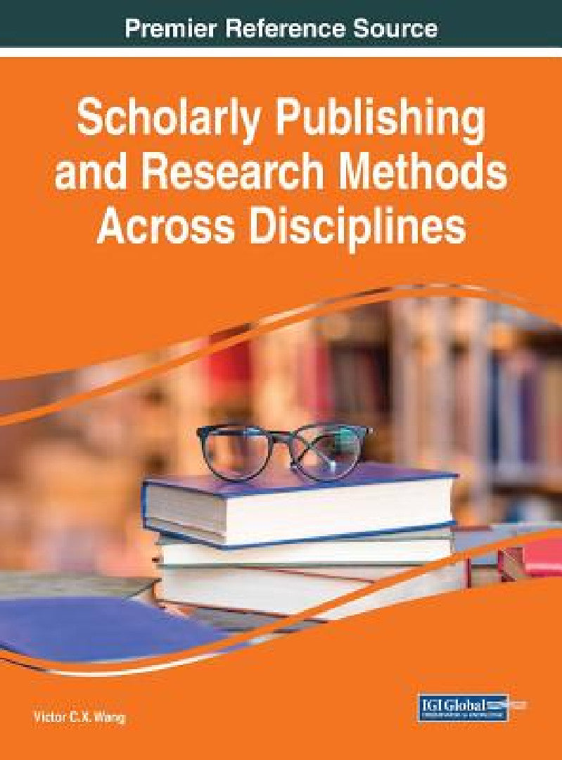Buy Scholarly Publishing and Research Methods Across Disciplines (English, Viktor Wang) — BookShops.in
