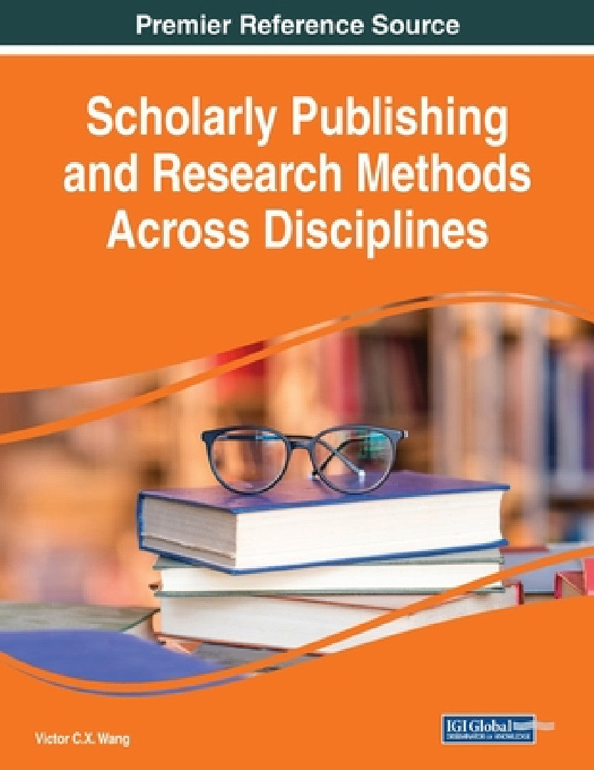 Buy Scholarly Publishing and Research Methods Across Disciplines (English, Victor C. X. Wang) — BookShops.in