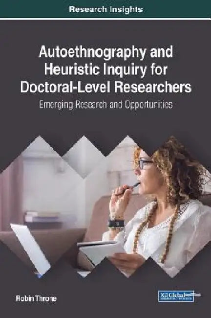 Buy Autoethnography and Heuristic Inquiry for Doctoral-Level Researchers (English, Robin Throne) — BookShops.in