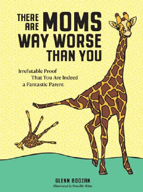 Buy There Are Moms Way Worse Than You (English, Glenn Boozan) — BookShops.in