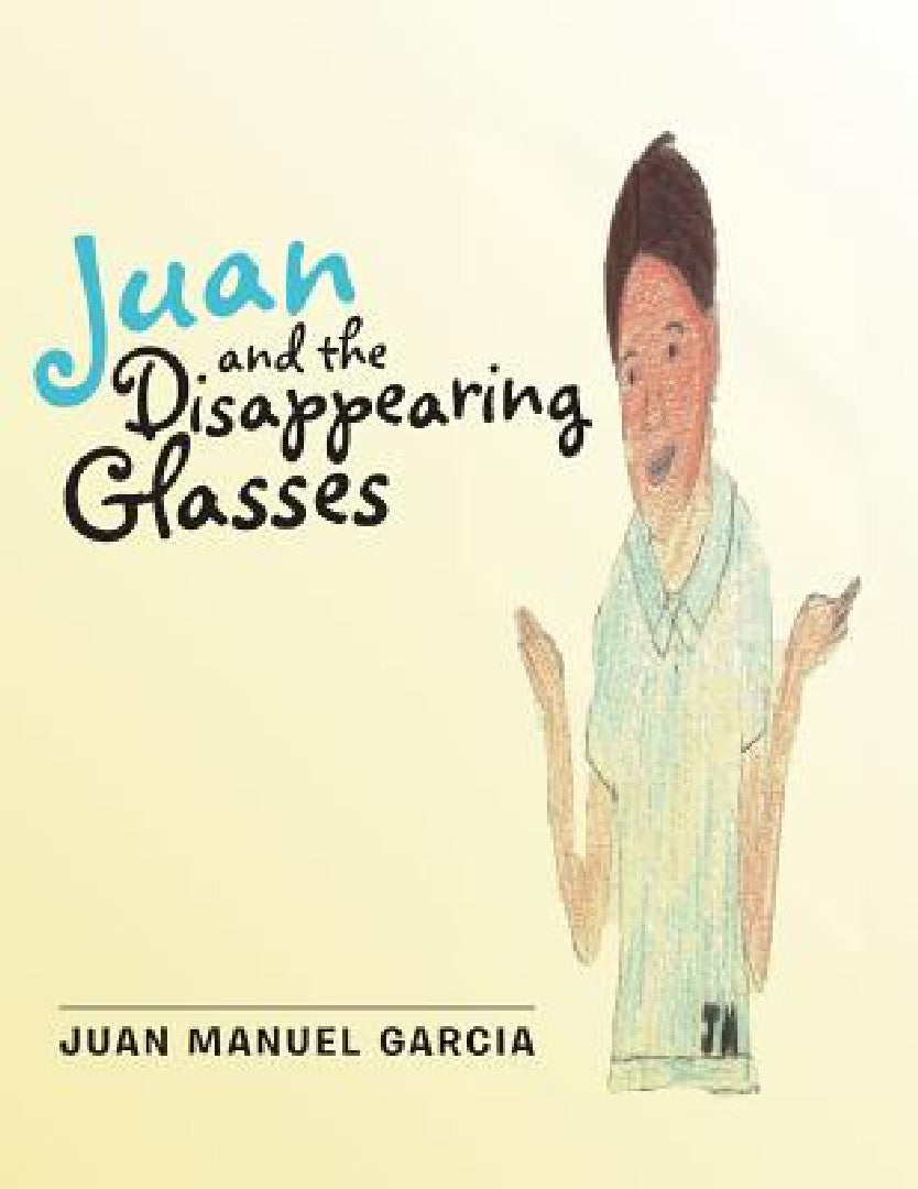 Buy Juan and the Disappearing Glasses (English, Juan Manuel Garcia) — BookShops.in