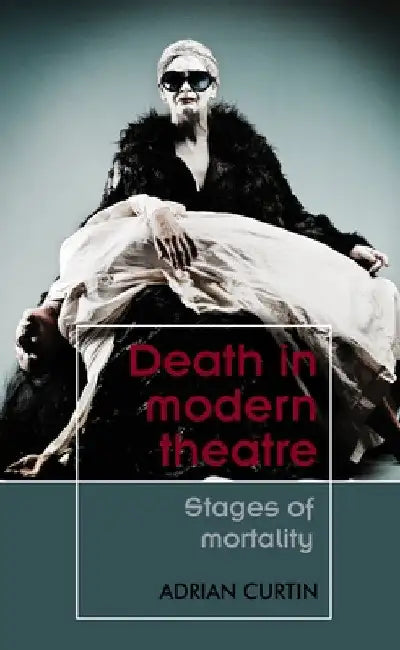 Buy Death in Modern Theatre (English, Adrian Curtin) — BookShops.in
