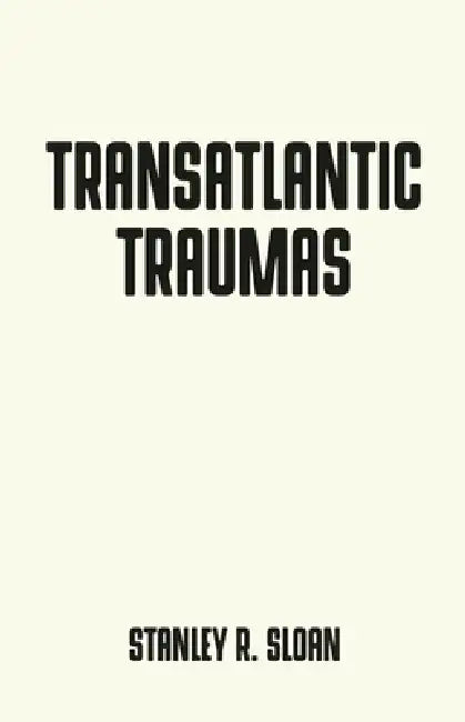 Buy Transatlantic Traumas (English, Stanley R. Sloan) — BookShops.in